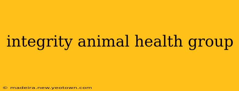 integrity animal health group