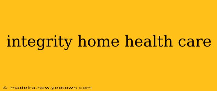 integrity home health care