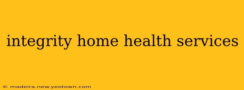 integrity home health services