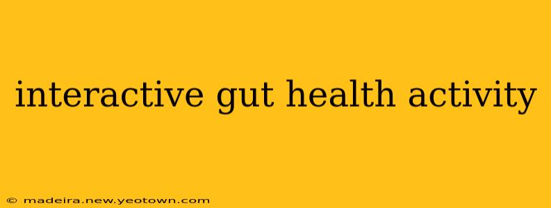 interactive gut health activity