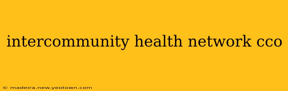 intercommunity health network cco