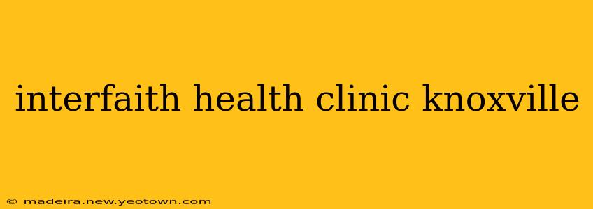 interfaith health clinic knoxville
