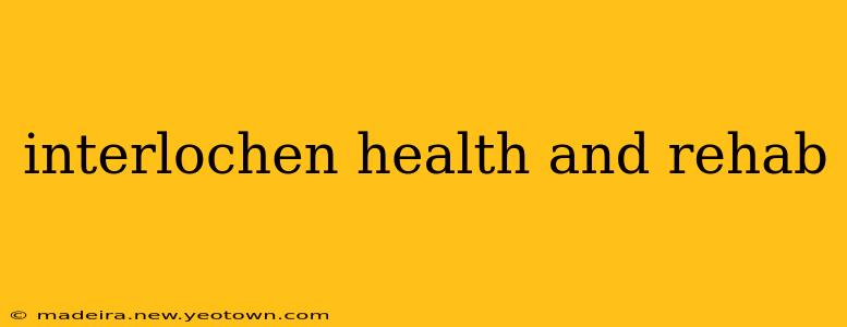 interlochen health and rehab