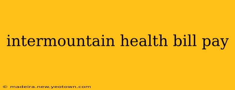 intermountain health bill pay