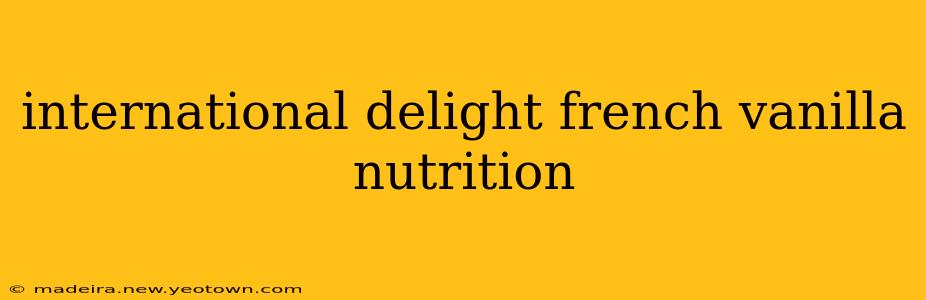 international delight french vanilla nutrition