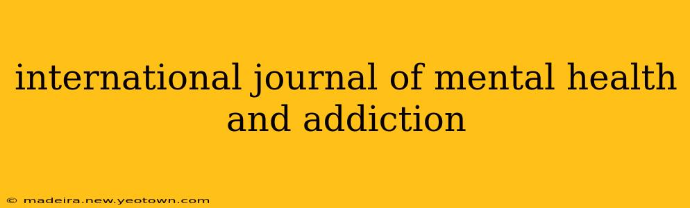 international journal of mental health and addiction