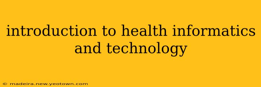 introduction to health informatics and technology