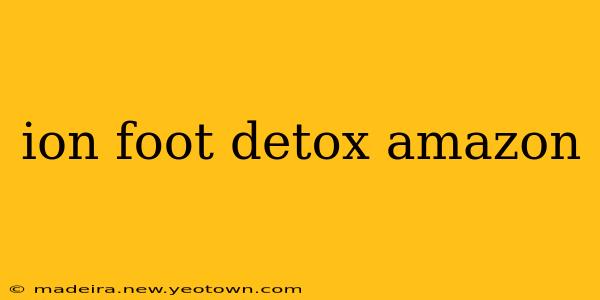 ion foot detox amazon