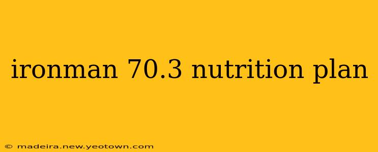 ironman 70.3 nutrition plan