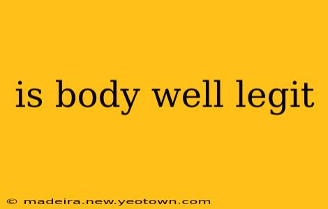 is body well legit