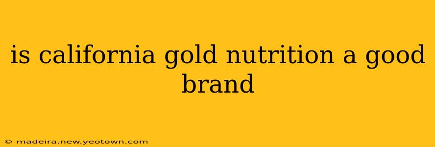 is california gold nutrition a good brand