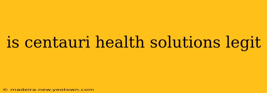 is centauri health solutions legit