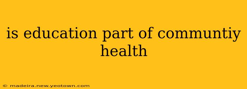 is education part of communtiy health