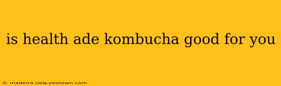 is health ade kombucha good for you
