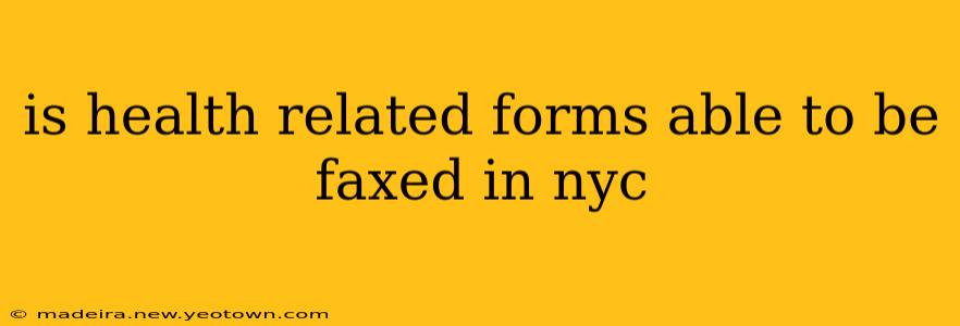 is health related forms able to be faxed in nyc