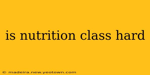 is nutrition class hard