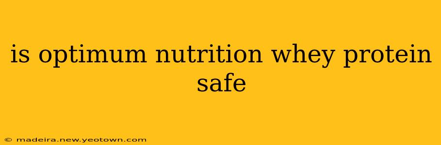 is optimum nutrition whey protein safe