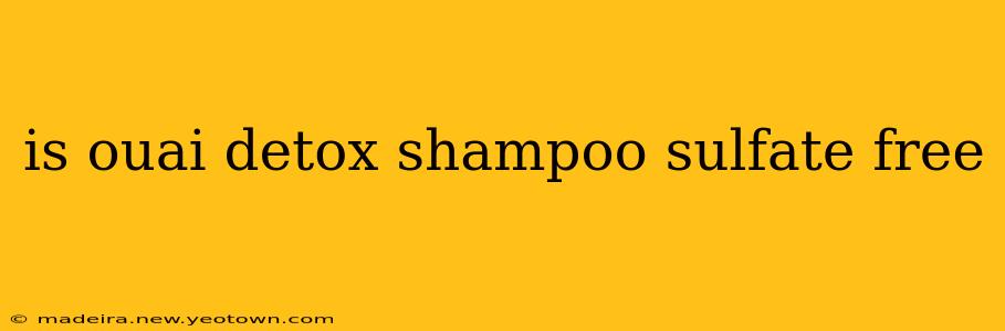 is ouai detox shampoo sulfate free