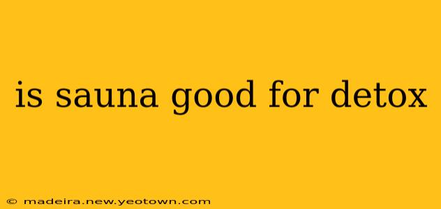 is sauna good for detox
