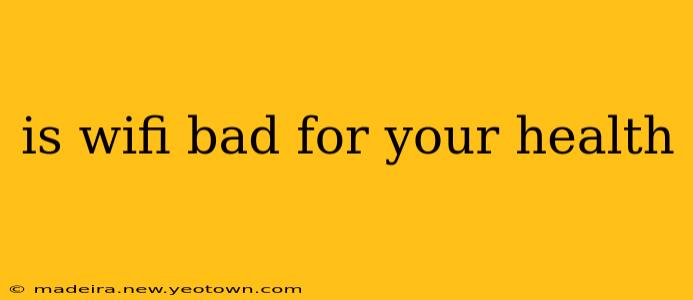 is wifi bad for your health