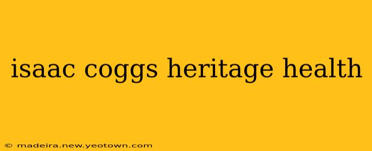 isaac coggs heritage health