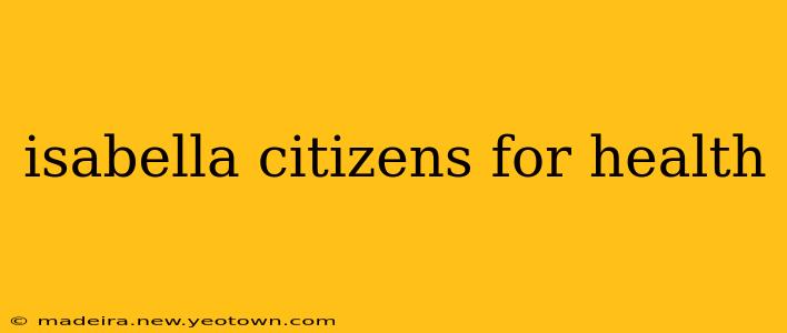 isabella citizens for health