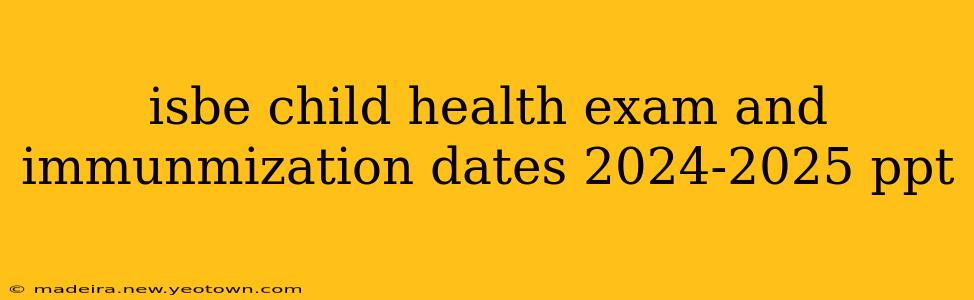 isbe child health exam and immunmization dates 2024-2025 ppt