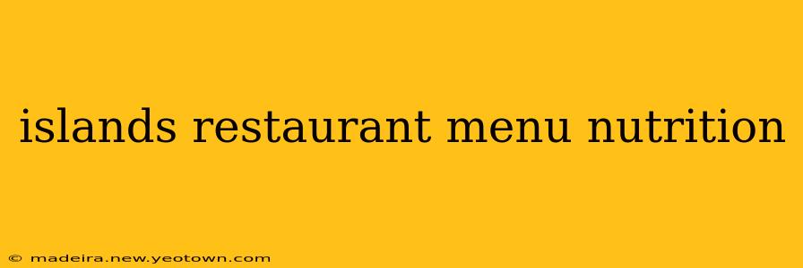 islands restaurant menu nutrition