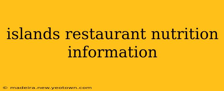 islands restaurant nutrition information