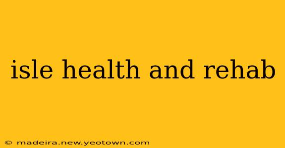 isle health and rehab