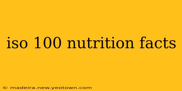 iso 100 nutrition facts