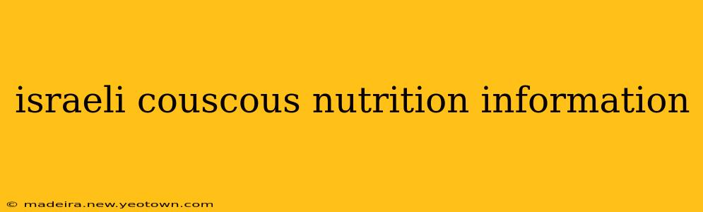 israeli couscous nutrition information