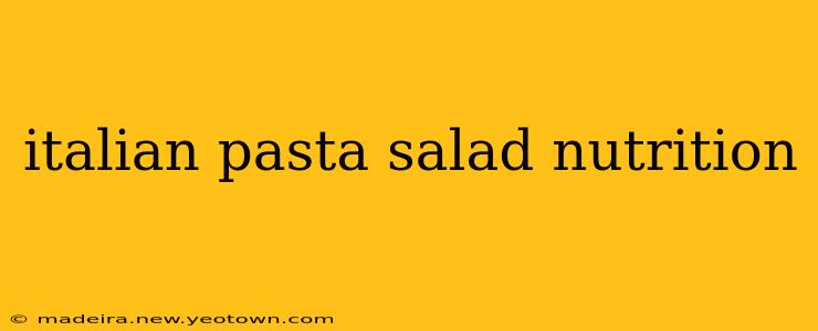 italian pasta salad nutrition