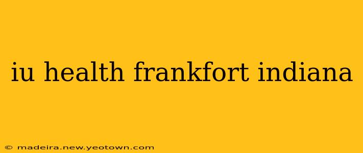 iu health frankfort indiana