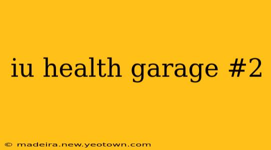 iu health garage #2