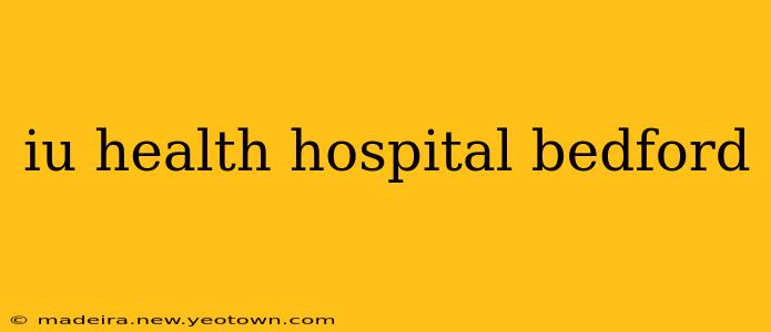 iu health hospital bedford