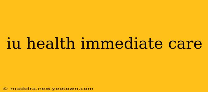 iu health immediate care
