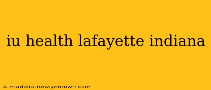 iu health lafayette indiana
