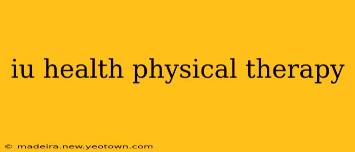 iu health physical therapy