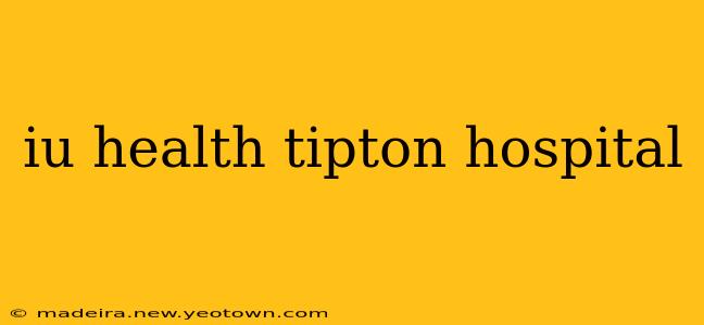 iu health tipton hospital