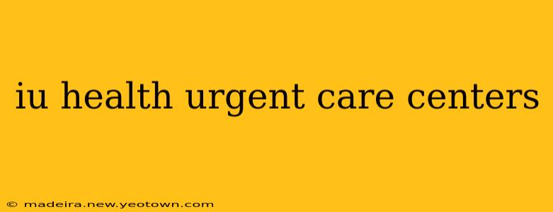 iu health urgent care centers