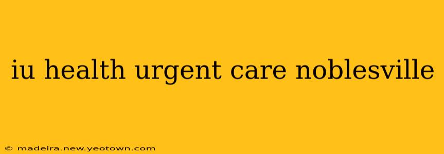 iu health urgent care noblesville