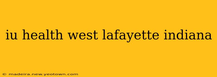 iu health west lafayette indiana