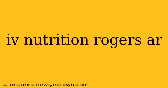 iv nutrition rogers ar