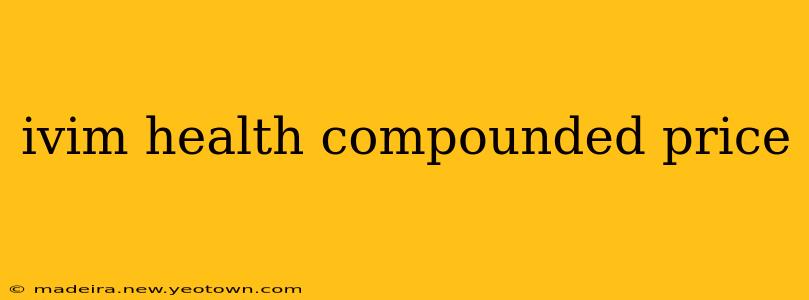 ivim health compounded price