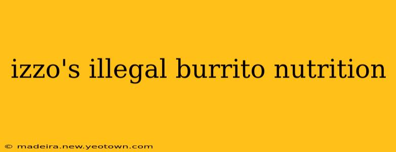 izzo's illegal burrito nutrition
