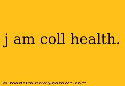 j am coll health.