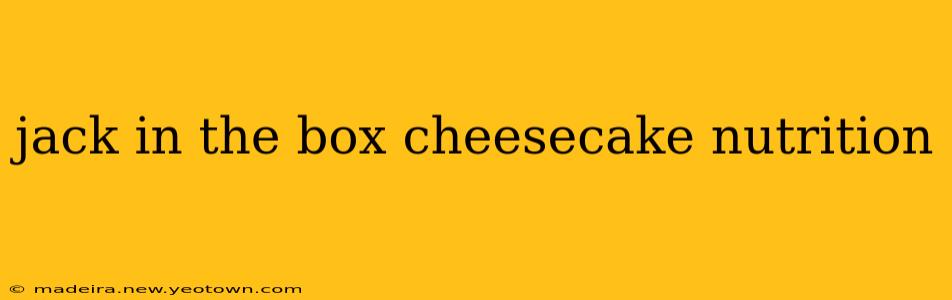 jack in the box cheesecake nutrition