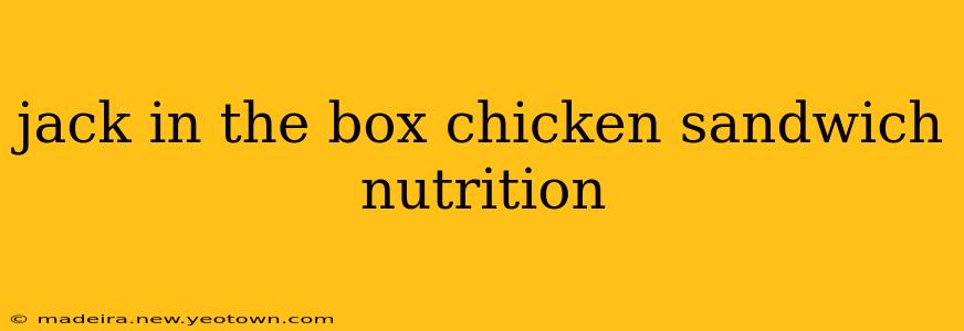 jack in the box chicken sandwich nutrition