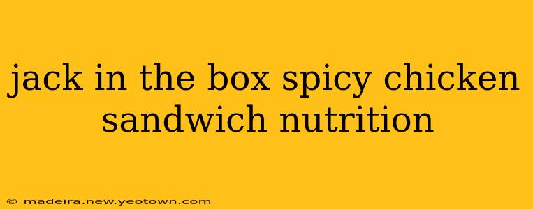 jack in the box spicy chicken sandwich nutrition